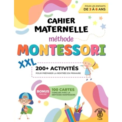 Abbildung von Cahier Maternelle XXL Méthode Montessori: plus de 200 activités pour préparer les enfants 3 à 6 ans la rentrée en primaire : tracer, écrire, lire, compter, découper et bien encore