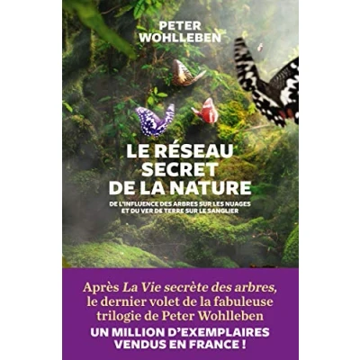 Abbildung von le Réseau secret de la nature: l&#039;influence des arbres sur les nuages et du ver terre sanglier