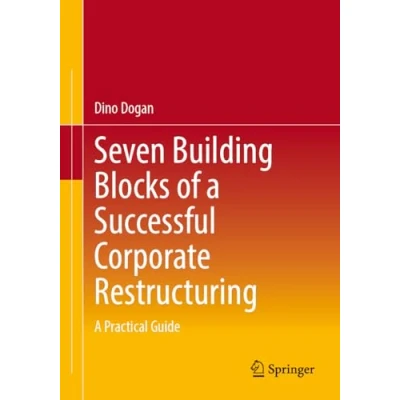 Abbildung von Seven Building Blocks of A Successful Corporate Restructuring: Practical Guide