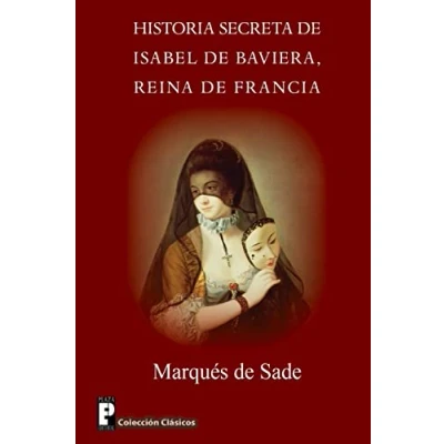 Abbildung von Historia secreta de Isabel Baviera, reina Francia
