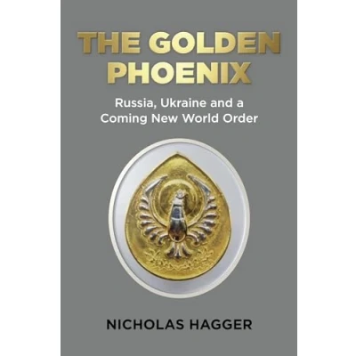 Abbildung von The Golden Phoenix: Russia, Ukraine and a Coming New World Order