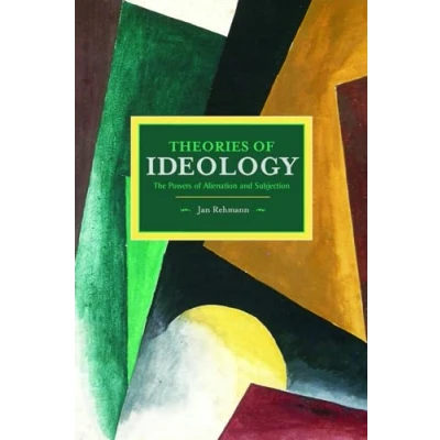 Abbildung von Theories of Ideology: The Powers Alienation and Subjection (Historical Materialism)