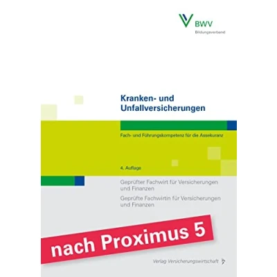 Abbildung von Kranken und Unfallversicherungen: Fach Führungskompetenz für die Assekuranz/Geprüfter Fachwirt Versicherungen Finanzen / Geprüfte Fachwirtin