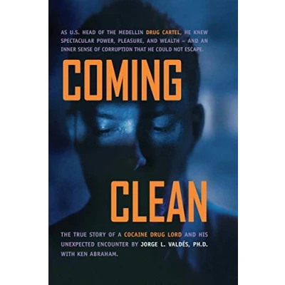 Abbildung von Coming Clean: THE TRUE STORY OF A COCAINE DRUG LORD AND HIS UNEXPECTED ENCOUNTER WITH GOD