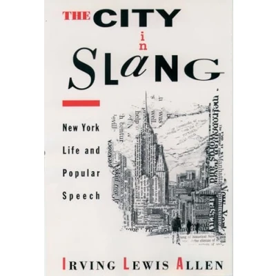 Abbildung von The City in Slang: New York Life and Popular Speech
