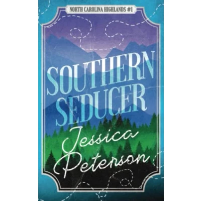 Abbildung von Southern Seducer: A Best Friends to Lovers Romance (North Carolina Highlands Series, Band 1)