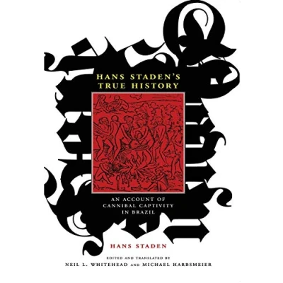 Abbildung von Hans Staden’s True History: An Account of Cannibal Captivity in Brazil (Cultures and Practice Violence)