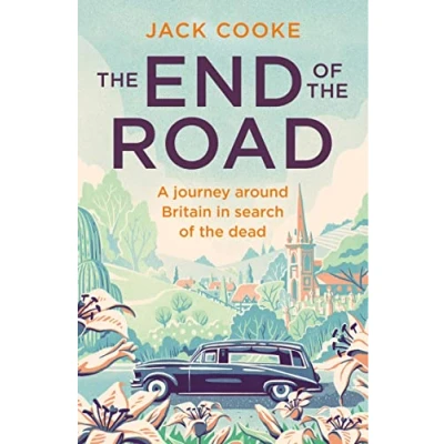 Abbildung von the End of Road: A journey around Britain in search dead