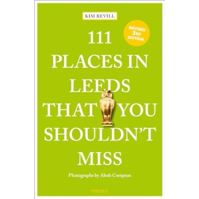 Abbildung von 111 Places in Leeds That You Shouldn&#039;t Miss: Travel Guide