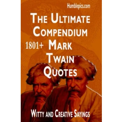 Abbildung von 1801+ Mark Twain quotes. The ultimate compendium: Witty and Creative Sayings (Wise People Quotes, Band 2)