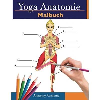 Abbildung von Yoga Anatomie Malbuch: 3 in 1 Zusammenstellung 150+ Unglaublich Detailliertes Arbeitsbuch zum Selbsttest von Posen für Anfänger, Fortgeschrittene und Experten