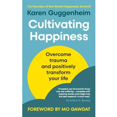 Abbildung von Cultivating Happiness: Overcome trauma and positively transform your life