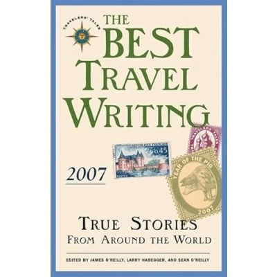 Abbildung von Best Travel Writing 2007: True Stories from Around the World