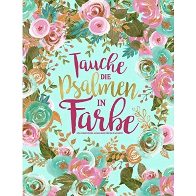 Abbildung von Tauche die Psalmen in Farbe: Ein christliches Ausmalbuch für Erwachsene
