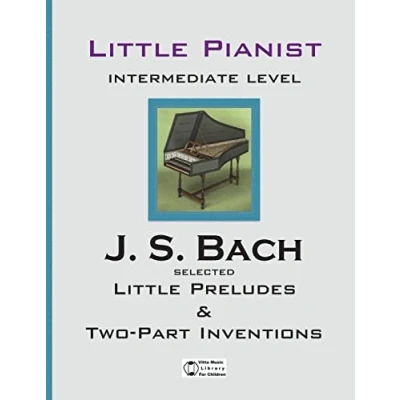 Abbildung von Bach. Selected Little Preludes &amp; Two Part Inventions (Little Pianist. Intermediate Level., Band 1)