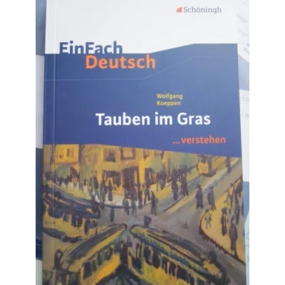 Abbildung von EinFach Deutsch ...verstehen. Interpretationshilfen: ...verstehen: Wolfgang Koeppen: Tauben im Gras