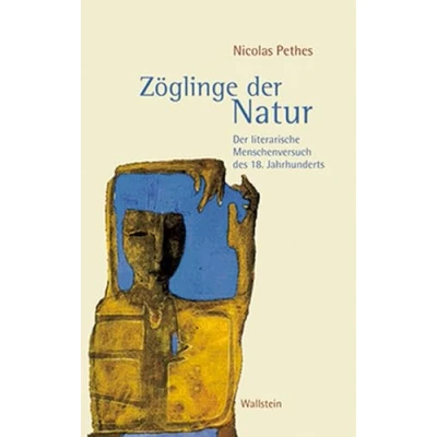 Abbildung von Zöglinge Der Natur. literarische Menschenversuch des 18. Jahrhunderts