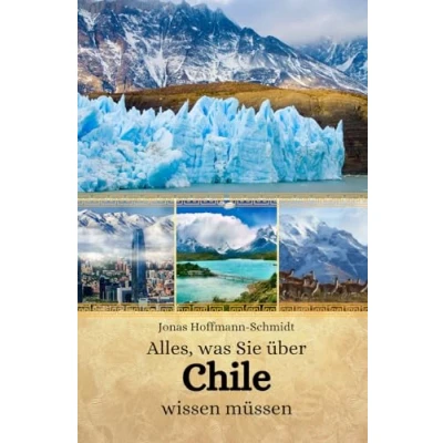 Abbildung von Alles, was Sie über Chile wissen müssen