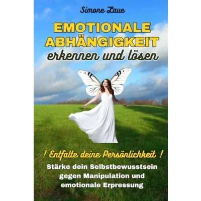 Abbildung von emotionale ABHÄNGIGKEIT erkennen und lösen: werde immun gegen Erpressung Manipulation