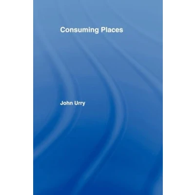 Abbildung von Consuming Places (International Library of Sociology) (The International