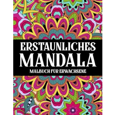 Abbildung von Erstaunliches Mandala Malbuch für Erwachsene 60 zum Ausmalen: Ruhe und Entspannung