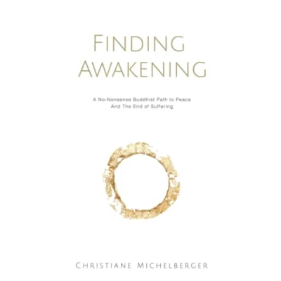 Abbildung von Finding Awakening: A No Nonsense Buddhist Path to Peace and the End of Suffering