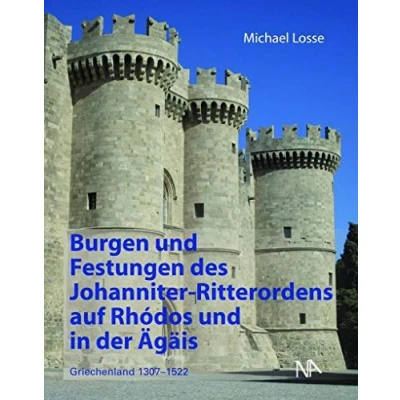 Abbildung von Burgen und Festungen des Johanniter Ritterordens auf Rhodos in der Ägäis (Griechenland 1307 1522)