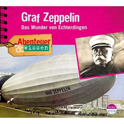 Abbildung von Abenteuer &amp; Wissen: Graf Zeppelin. Das Wunder von Echterdingen