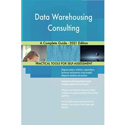 Abbildung von Data Warehousing Consulting A Complete Guide 2021 Edition