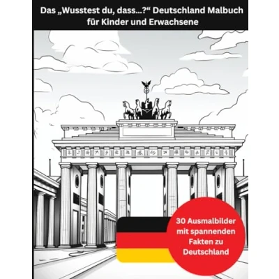 Abbildung von Das „Wusstest du, dass…?“ Deutschland Malbuch für Kinder und Erwachsene: 30 Ausmalbilder mit spannenden Fakten zu