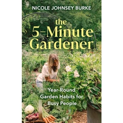Abbildung von The 5 minute Gardener: Year round Garden Habits for Busy People