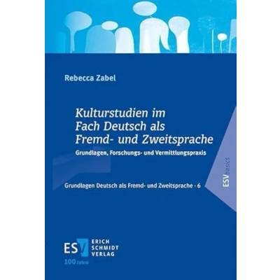 Abbildung von Kulturstudien im Fach Deutsch als Fremd und Zweitsprache: Grundlagen, Forschungs Vermittlungspraxis (Grundlagen Zweitsprache)