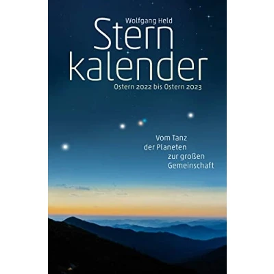Abbildung von Sternkalender Ostern 2022 bis 2023: Vom Tanz der Planeten zur großen Gemeinschaft