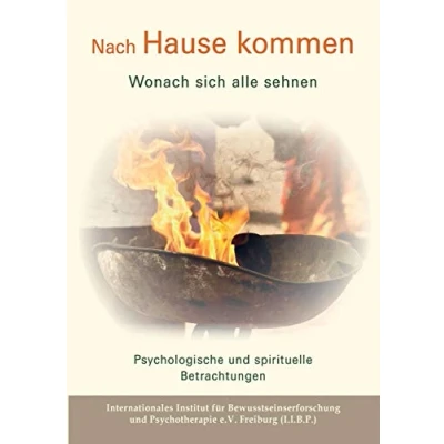 Abbildung von Nach Hause kommen Wonach sich alle sehnen: Psychologische und spirituelle Betrachtungen