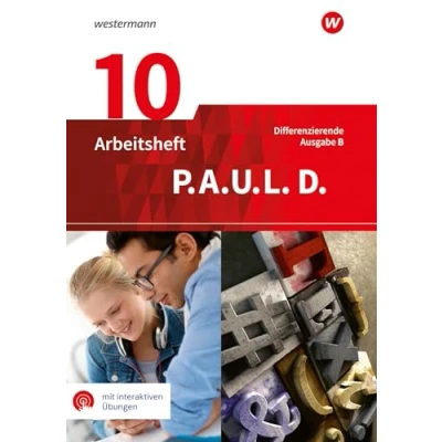 Abbildung von P.A.U.L. D. Persönliches Arbeits und Lesebuch Deutsch Differenzierende Ausgabe für Realschulen Gemeinschaftsschulen in Baden Württemberg: Arbeitsheft 10 mit interaktiven Übungen
