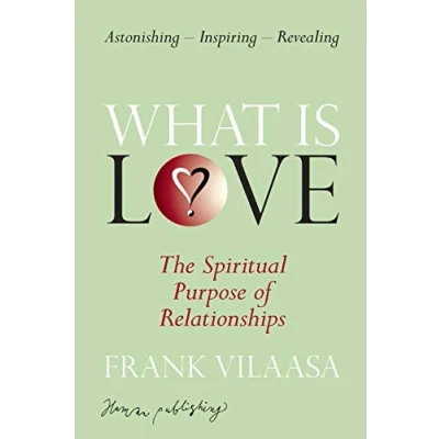 Abbildung von What is love?: The spiritual purpose of relationships