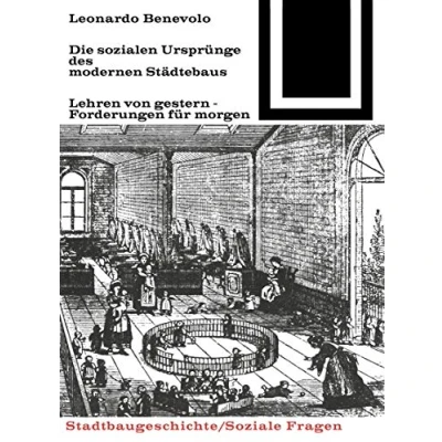 Abbildung von Die sozialen Ursprünge des modernen Städtebaus (Bauwelt Fundamente, 29)