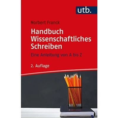 Abbildung von Handbuch Wissenschaftliches Schreiben: Eine Anleitung von A bis Z