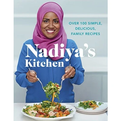Abbildung von Nadiya&#039;s Kitchen: Over 100 simple, delicious, family recipes from the Bake Off winner and bestselling author of Time to Eat