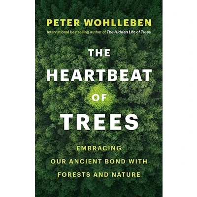 Abbildung von Heartbeat of Trees: Embracing Our Ancient Bond with Forests and Nature