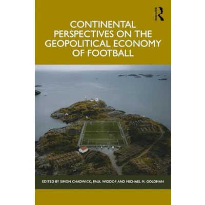 Abbildung von Continental Perspectives on the Geopolitical Economy of Football