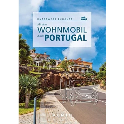 Abbildung von KUNTH Mit dem Wohnmobil durch Portugal: Unterwegs zuhause (KUNTH unterwegs)