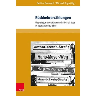 Abbildung von Rückkehrerzählungen: Über die (Un )Möglichkeit nach 1945 als Jude in Deutschland zu leben (Formen der Erinnerung, Band 66)