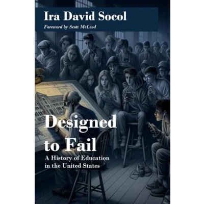 Abbildung von Designed to Fail: A History of Education in the United States