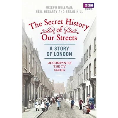 Abbildung von The Secret History of Our Streets: London