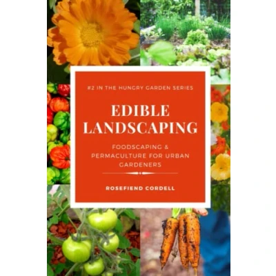 Abbildung von Edible Landscaping: Grow a Food Forest Through Permaculture (The Hungry Garden, Band 2)