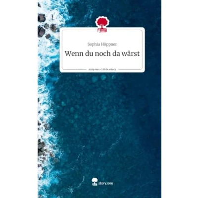Abbildung von Wenn du noch da wärst. Life is a Story story.one