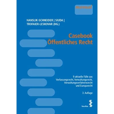 Abbildung von Casebook Öffentliches Recht: 9 aktuelle Fälle aus Verfassungsrecht, Verwaltungsrecht, Verwaltungsverfahrensrecht und Europarecht