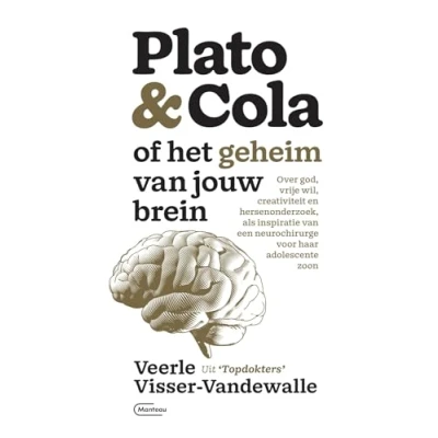 Abbildung von Plato &amp; cola, of Het geheim van jouw brein: over God, vrije wil, creativiteit en hersenonderzoek, als inspiratie een neurochirurge voor haar adolescente zoon