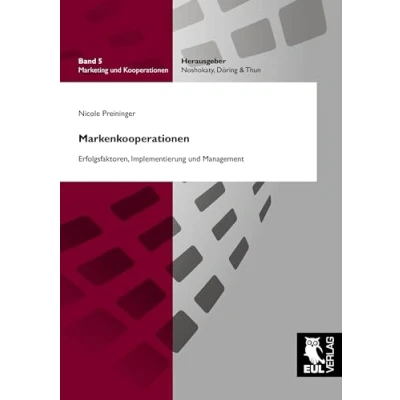 Abbildung von Markenkooperationen: Erfolgsfaktoren, Implementierung und Management (Marketing Kooperationen)